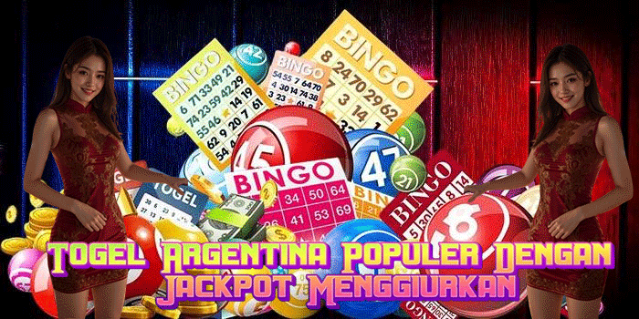 Togel Argentina Populer Dengan Jackpot Menggiurkan
