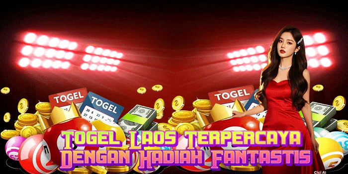 Togel Laos Terpercaya Dengan Hadiah Fantastis