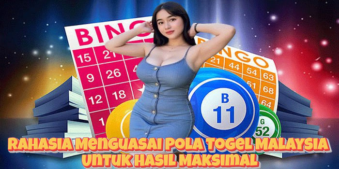 Rahasia Menguasai Pola Togel Malaysia Untuk Hasil Maksimal