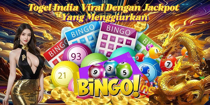 Togel India Viral Dengan Jackpot Yang Menggiurkan